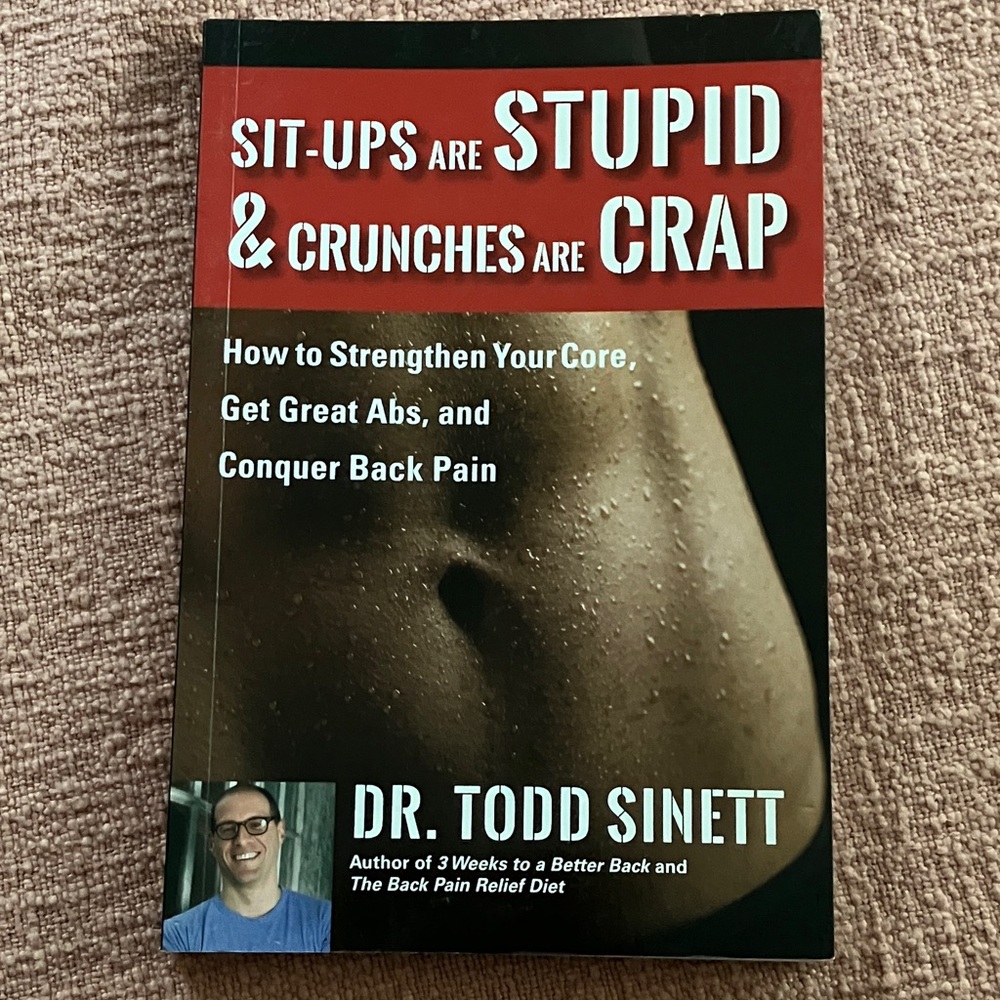 Sit-ups are stupid and crunches are crap : Core Strengthening Guide